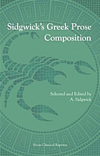 Sidgwicks Greek Prose Composition (Paperback)