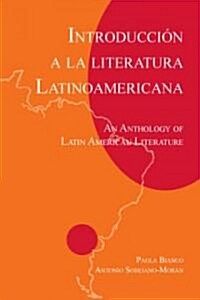 Introduccione a la Literatura Latinoamericano: An Anthology of Latin American Literature (Paperback)