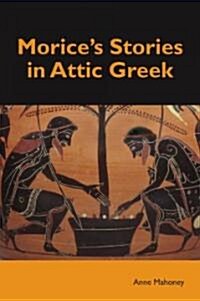 Morices Stories in Attic Greek (Paperback)