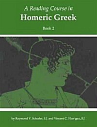 A Reading Course in Homeric Greek (Paperback, 2nd, Bilingual, Reprint)