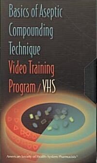 Basics of Aseptic Compounding Technique Video Training Program (VHS, 1st)