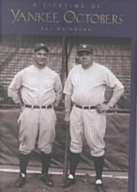 A Lifetime of Yankee Octobers (Hardcover)