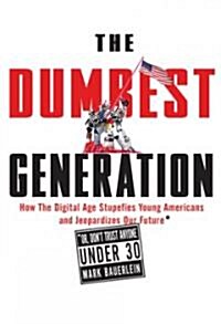 The Dumbest Generation (Hardcover, 1st)