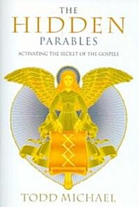 The Hidden Parables: Activating the Secret Power of the Gospels (Paperback)