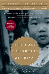 The Lost Daughters of China: Adopted Girls, Their Journey to America, and the Search Fora Missing Past (Paperback, Revised, Update)