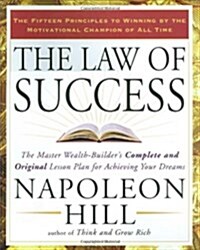 The Law of Success: The Master Wealth-Builders Complete and Original Lesson Plan for Achieving Your Dreams (Paperback)