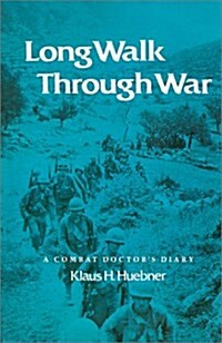 Long Walk Through War: A Combat Doctors Diary (Paperback)