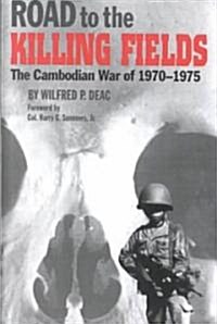 Road to the Killing Fields: The Cambodian War of 1970-1975 (Paperback)