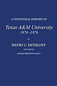 A Centennial History of Texas A&m University, 1876-1976 (Hardcover, Single-Volume)