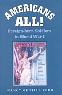 Americans All!: Foreign-Born Soldiers in World War I (Hardcover)