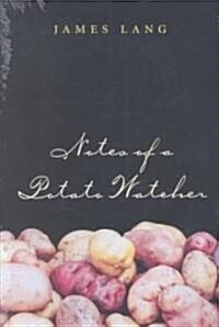 Notes of a Potato Watcher (Hardcover)