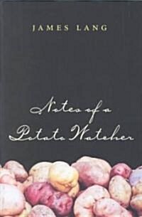 Notes of a Potato Watcher (Paperback)