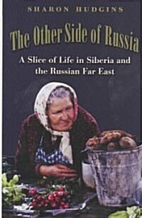 The Other Side of Russia: A Slice of Life in Siberia and the Russian Far East (Hardcover)
