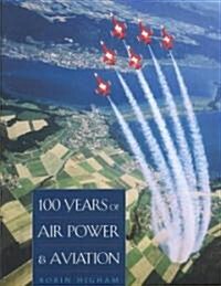 100 Years of Air Power and Aviation (Hardcover, Revised)