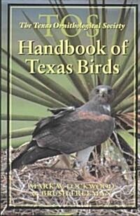 The Tos Handbook of Texas Birds (Hardcover)
