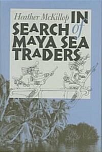 In Search of Maya Sea Traders (Hardcover)