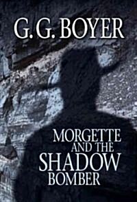 Morgette And The Shadow Bomb (Library, Large Print)