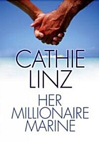 Her Millionaire Marine (Library, Large Print)