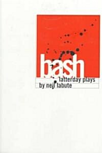 Bash: Latterday Plays (Paperback)