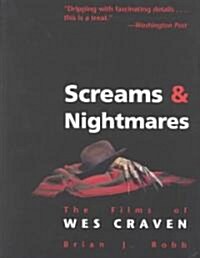 Screams and Nightmares: The Films of Wes Craven (Paperback)