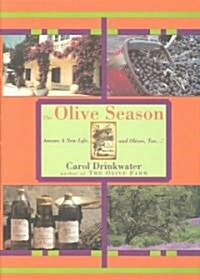 The Olive Season: Amour, a New Life, and Olives, Too...! (Hardcover)