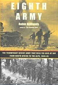 Eighth Army: The Triumphant Desert Army That Held the Axis at Bay from North Africa to the Alps, 1939-45 (Hardcover)