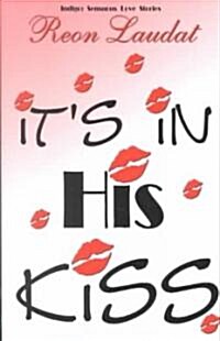 Its in His Kiss (Paperback)