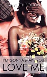 Im Gonna Make You Love Me (Paperback, 2nd)