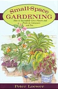 Small-Space Gardening (Hardcover)