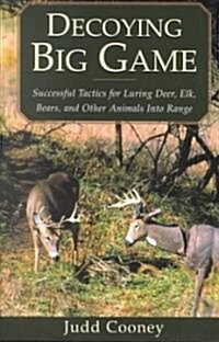 Decoying Big Game (Hardcover)