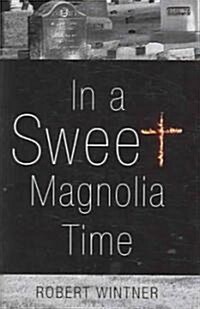 In a Sweet Magnolia Time (Hardcover)