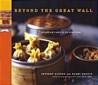 Beyond the Great Wall: Recipes and Travels in the Other China (Hardcover)