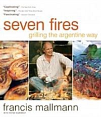 Seven Fires: Grilling the Argentine Way (Hardcover)