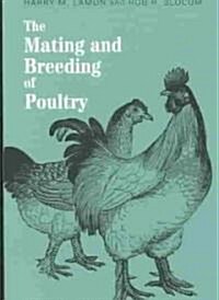 The Mating and Breeding of Poultry (Paperback)