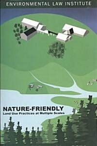 Nature-Friendly Land Use Practices at Multiple Scales (Paperback)