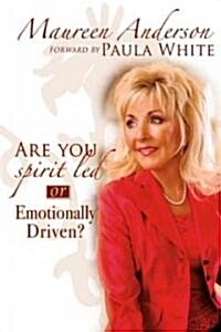 Are You Spirit Led or Emotionally Driven? (Hardcover)
