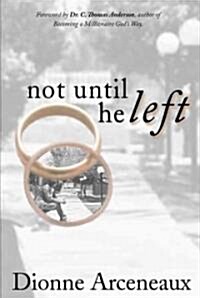 Not Until He Left (Hardcover)