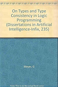 On Types and Type Consistency in Logic Programming (Paperback)