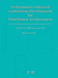 Performance-Oriented Application Development for Distributed Architectures (Paperback)