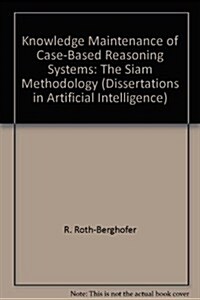 Knowledge Maintenance of Case-Based Reasoning Systems (Paperback)