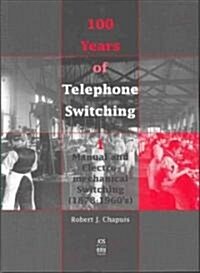 100 Years of Telephone Switching (Hardcover)
