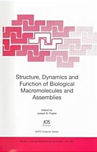 Structure, Dynamics And Function of Biological Macromolecules And Assemblie (Hardcover)