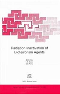 Radiation Inactivation Of Bioterrorism Agents (Hardcover)