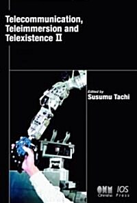 Telecommunication, Teleimmersion And Telexistence II (Hardcover)