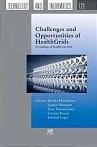 Challenges And Opportunities of Healthgrids (Hardcover, 1st)
