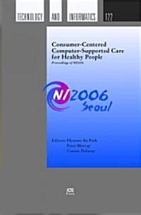 Consumer-Centered Computer-Supported Care for Healthy People (Hardcover, 1st)