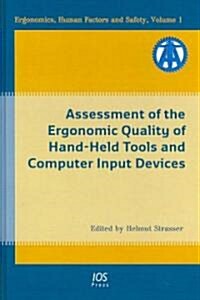 Assessment of the Ergonomic Quality of Hand-Held Tools and Computer Input Devices (Hardcover)