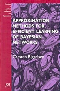 Approximation Methods for Efficient Learning of Bayesian Networks (Hardcover)