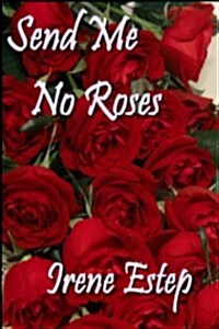 Send Me No Roses (Paperback)