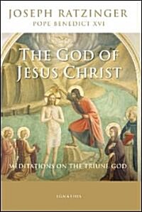 The God of Jesus Christ: Meditations on the Triune God (Hardcover)